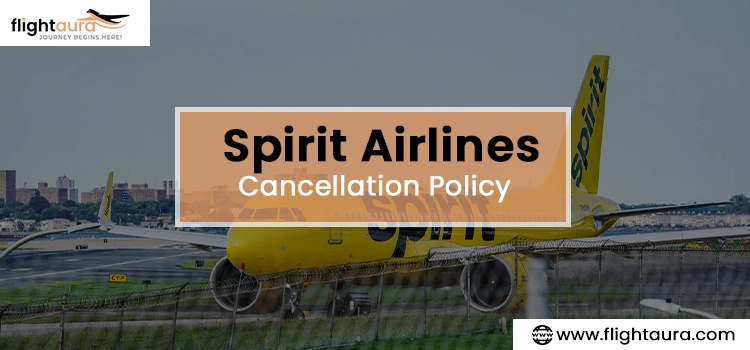Spirit Air Cancellation Policy: A Complete Guide