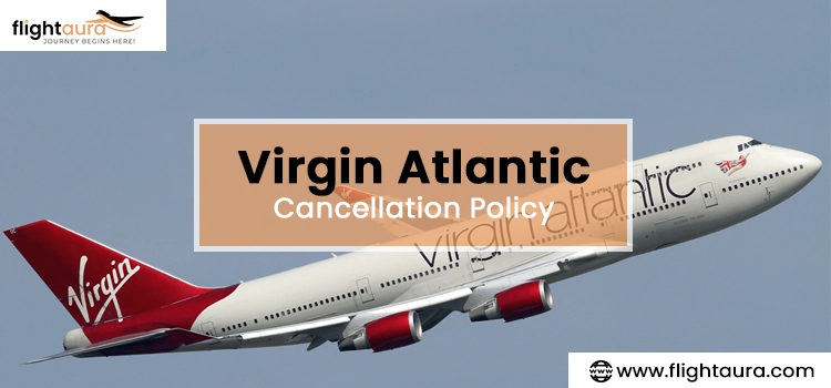 Virgin Airways Cancellation Policy: A Detailed Guide